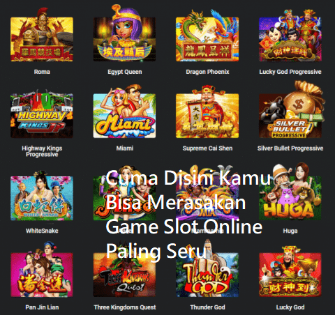 Cuma Disini Kamu Bisa Merasakan Game Slot Online Paling Seru