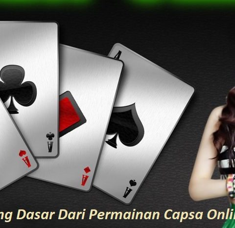 Mengenal Tentang Dasar Dari Permainan Capsa Online