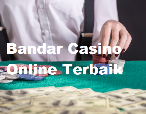 Bandar Casino Online Terbaik