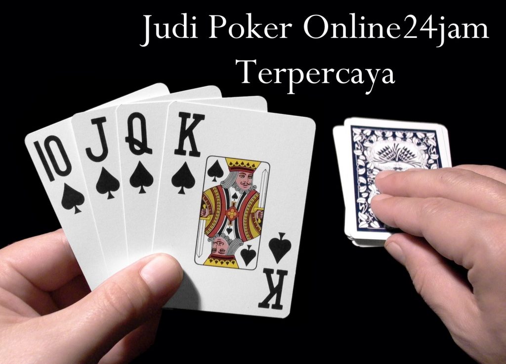 Judi Online24jam Terpercaya Poker